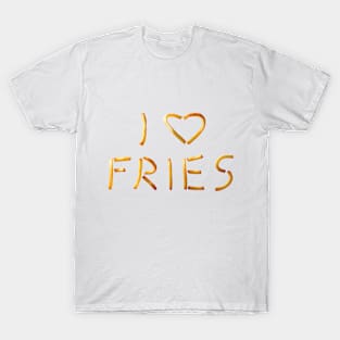 I Love Fries Design, French Fries Lover, Potato Snack Tee, Fast Food Enthusiast Shirt, Fun Foodie Apparel, Crispy Fries Graphic, Gift for Food Lovers T-Shirt